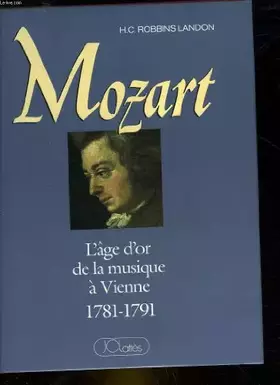 Couverture du produit · MOZART - L'âge d'or de la musique à Vienne 1781-1791. Traduit par Denis COLLINS.