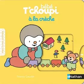 Couverture du produit · Bébé T'choupi à la crèche - Livre animé pour les bébés dès 6 mois