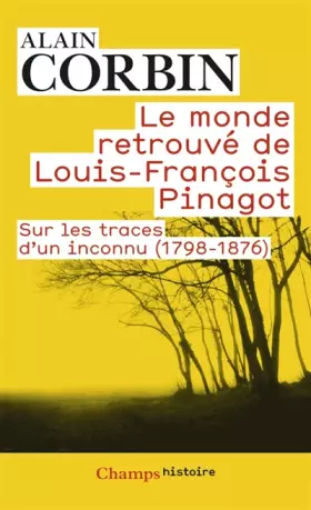 Couverture du produit · Le Monde retrouvé de Louis-François Pinagot: Sur les traces d'un inconnu (1798-1876)