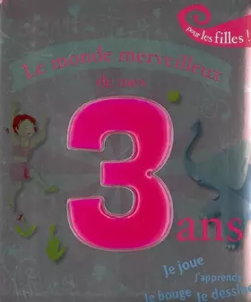 Couverture du produit · Le monde merveilleux de mes 3 ans : Pour les filles !