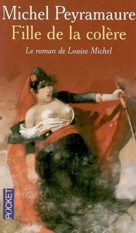 Couverture du produit · Fille de la colère : Le roman de Louise Michel