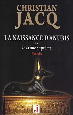 Couverture du produit · La naissance d'Anubis ou le crime suprême - Nouvelle