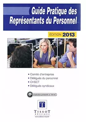 Couverture du produit · Guide Pratique des Représentants du Personnel 2013