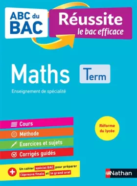 Couverture du produit · Maths Terminale - ABC du BAC Réussite - Bac 2022 - Enseignement de spécialité Tle - Cours, Méthode, Exercices et Sujets corrigé