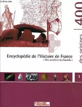 Couverture du produit · Encyclopédie De L'histoire De France Tome 1 Nos Ancêtres Les Gaulois