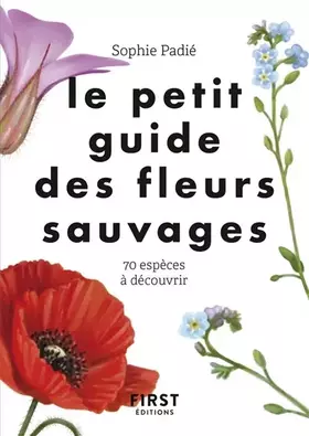 Couverture du produit · Le petit guide des fleurs sauvages: 70 espèces à découvrir