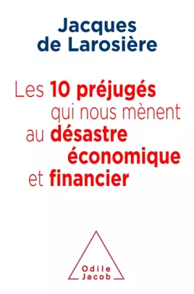 Couverture du produit · Les 10 préjugés qui nous mènent au désatre économique et financier