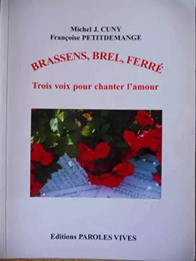 Couverture du produit · Brassens, Brel, Ferré : Trois voix pour chanter l'amour