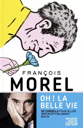 Couverture du produit · Oh ! La belle vie: 32 conseils pour aller imperceptiblement mieux