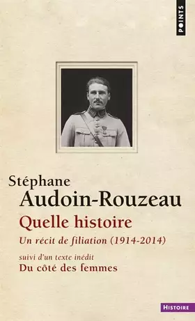 Couverture du produit · Quelle histoire Un récit de filiation (1914-2014): suivi d'un texte inédit : Du côté des femmes