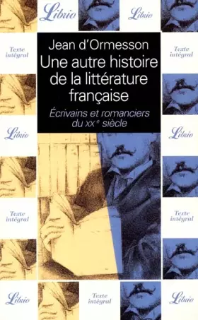 Couverture du produit · Une autre histoire de la littérature française, tome 10 : Écrivains et romanciers du XXe siècle