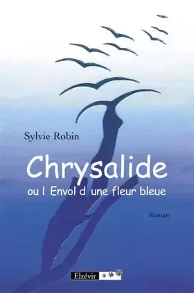 Couverture du produit · Chrysalide ou l'Envol d'une fleur bleue