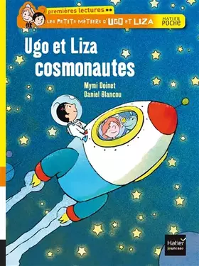 Couverture du produit · Les petits métiers d'Ugo et Liza - Ugo et Liza cosmonautes CP/CE1 6/7 ans
