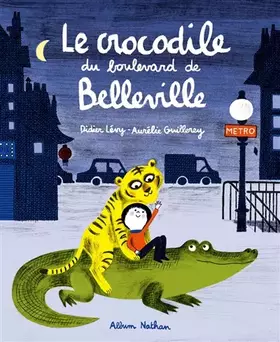 Couverture du produit · Le crocodile du boulevard de Belleville - Album - Dès 3 ans