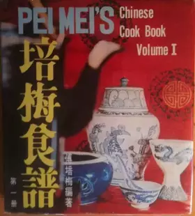 Couverture du produit · Pei Mei's Chinese Cook Book Vol. 1