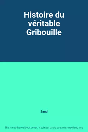 Couverture du produit · Histoire du véritable Gribouille
