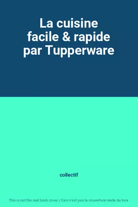 Couverture du produit · La cuisine facile & rapide par Tupperware