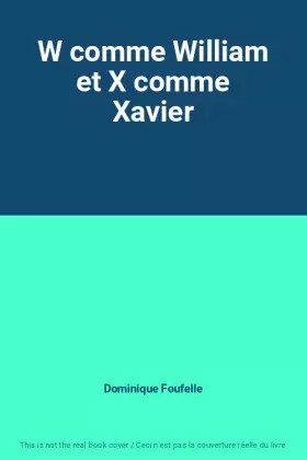 Couverture du produit · W comme William et X comme Xavier