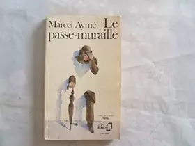 Couverture du produit · MARCEL AYME//LE PASSE - MURAILLE//NOUVELLES//GALLIMARD//N°218//1972