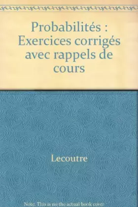 Couverture du produit · Probabilités : Exercices corrigés avec rappels de cours