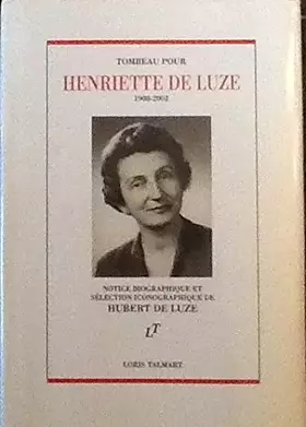 Couverture du produit · Tombeau pour Henriette de Luze 1908-2002
