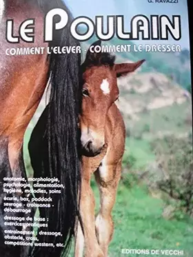 Couverture du produit · Le poulain - Comment l'élever - Comment le dresser