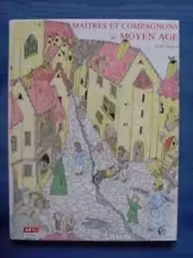 Couverture du produit · MAITRES ET COMPAGNONS AU MOYEN AGE