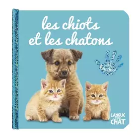 Couverture du produit · Bébé touche-à-tout - Les chiots et chatons - Imagier photo avec matières à toucher - Animaux - Dès 12 mois