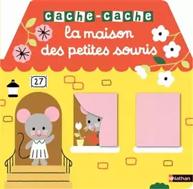 Couverture du produit · Cache-cache la maison des petites souris - Un grand livre animé avec des flaps en feutrine - livre d'éveil pour les bébés dès 6