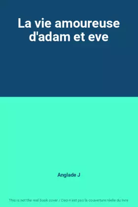 Couverture du produit · La vie amoureuse d'adam et eve