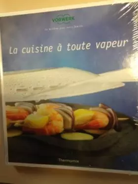 Couverture du produit · Livre Thermomix La cuisine à Toute Vapeur