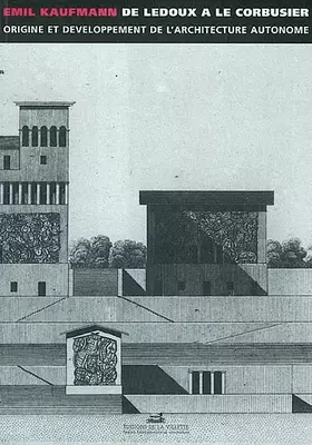 Couverture du produit · De Ledoux à Le Corbusier : Origine et développement de l'architecture autonome