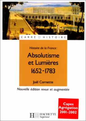 Couverture du produit · Absolutisme et Lumières : 1652-1783
