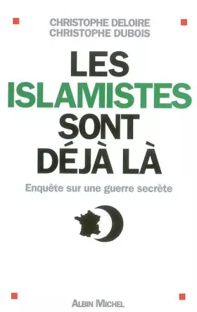 Couverture du produit · Les islamistes sont déjà là : Enquête sur une guerre secrète