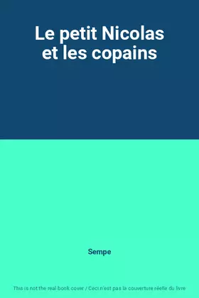 Couverture du produit · Le petit Nicolas et les copains