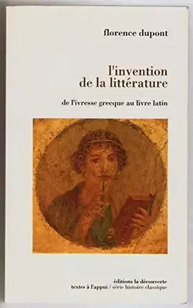 Couverture du produit · L'invention de la littérature : De l'ivresse grecque au livre latin