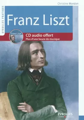 Couverture du produit · Franz Liszt: CD audio offert. Plus d'une heure de musique.