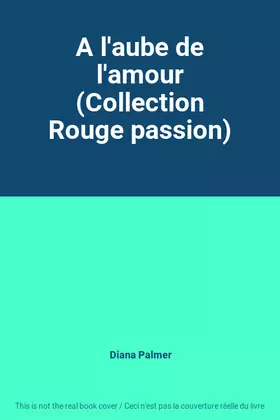 Couverture du produit · A l'aube de l'amour (Collection Rouge passion)
