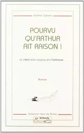 Couverture du produit · Pourvu qu'Arthur ait raison ! - le chant d'un coucou en Chartreuse
