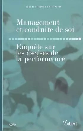 Couverture du produit · Management et conduite de soi : Enquête sur les ascèses de la performance