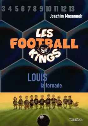 Couverture du produit · Les Football Kings, Tome 2 : Louis la tornade