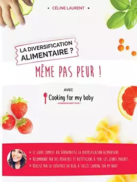 Couverture du produit · La diversification alimentaire ? Même pas peur !