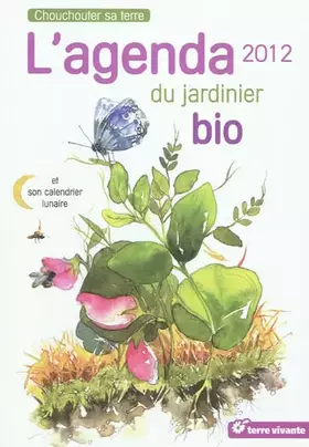 Couverture du produit · L'agenda du jardinier bio 2012 : Et son calendrier lunaire