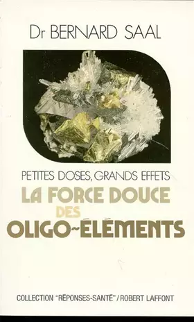 Couverture du produit · FORCE DOUCE DES OLIGO ELEMENTS