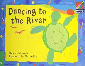 Couverture du produit · Dancing to the River ELT Edition (Cambridge Storybooks)