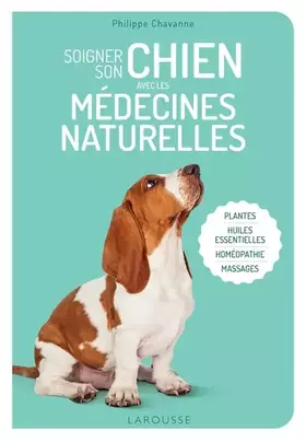 Couverture du produit · Soigner son chien avec les médecines naturelles