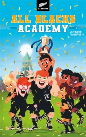 Couverture du produit · All Blacks Academy - Tome 3 - Un tournoi inoubliable