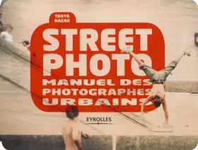 Couverture du produit · Street photo: Manuel des photographes urbains.