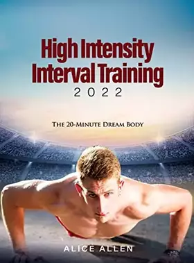 Couverture du produit · High Intensity Interval Training 2022: The 20-Minute Dream Body