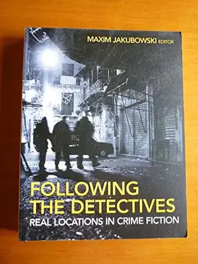 Couverture du produit · Following the detectives: real locations in crime fiction
